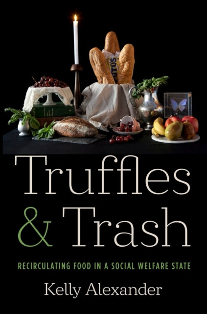 Truffles and Trash Recirculating Food In A Social Welfare St