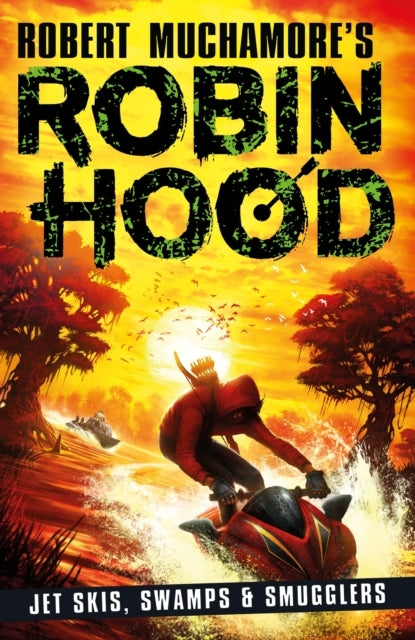 Robin Hood 3: Jet Skis, Swamps & Smugglers Robert Muchamore'