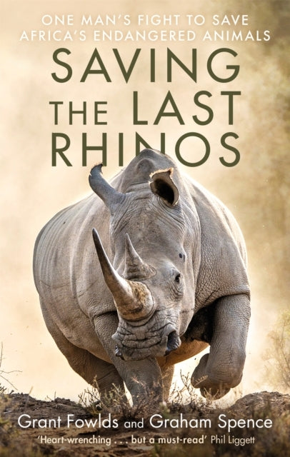 Saving The Last Rhinos The Life of A Frontline Conservationi