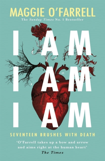 I Am, I Am, I Am: Seventeen Brushes With Death The Breathtak