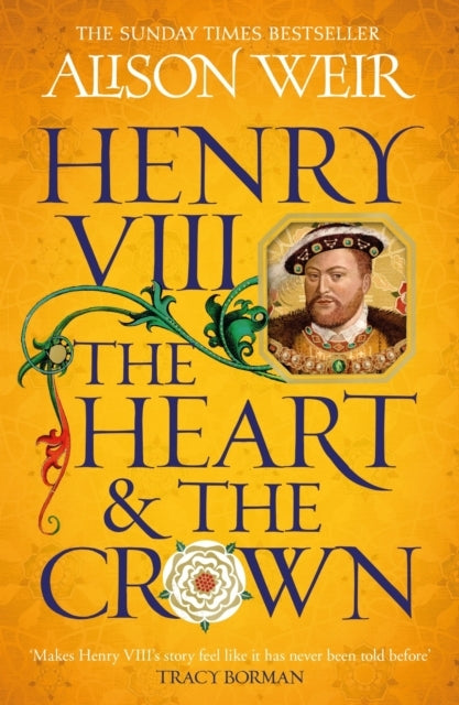 Henry Viii the Heart and the Crown