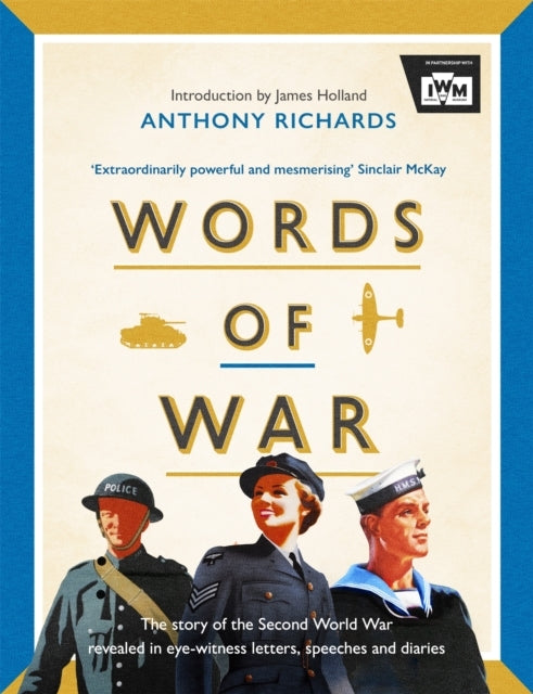 Words of War The Story of The Second World War Revealed In E