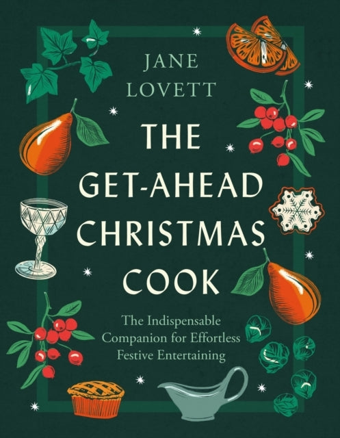 The Get-Ahead Christmas Cook The Indispensable Companion For