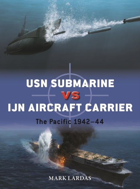 USN SUBMARINE VS IJN AIRCRAFT CARRIER THE PACIFIC 1942–44
