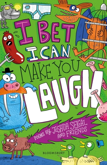 I Bet I Can Make You Laugh Poems By Joshua Seigal and Friends. Winner of The Laugh Out Loud Awards