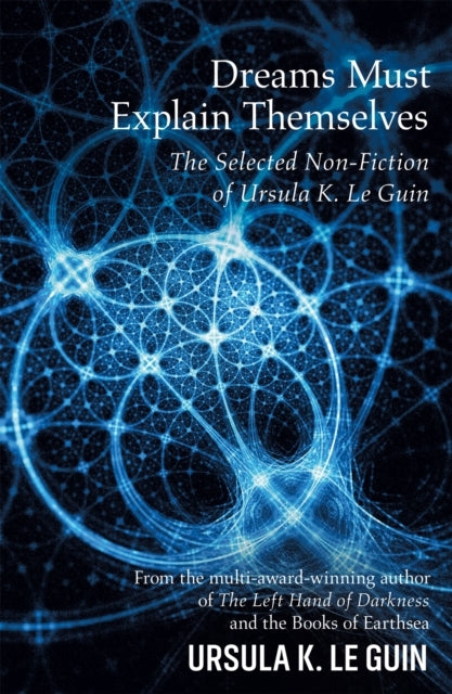 Dreams Must Explain Themselves and Other Essays, 1972-2004