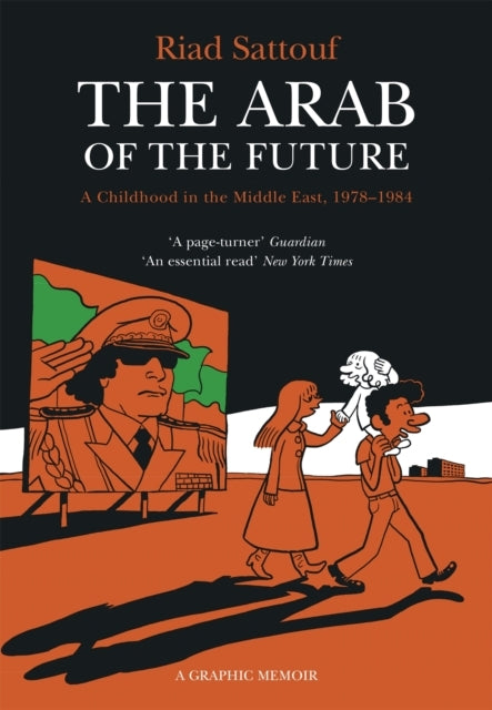 The Arab Of The Future Volume 1: A Childhood In The Middle E