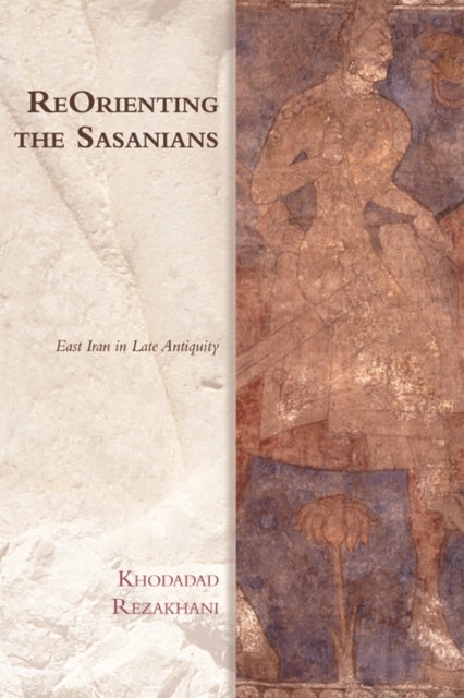 ReOrienting the Sasanians