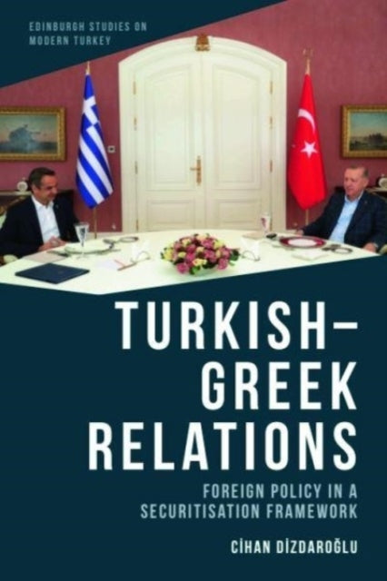 TURKISH-GREEK RELATIONS FOREIGN POLICY IN A SECURITISATION F
