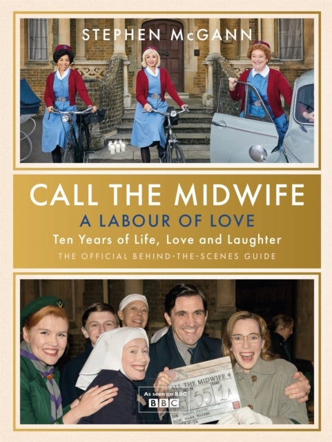Call The Midwife - A Labour Of Love Celebrating Ten Years Of