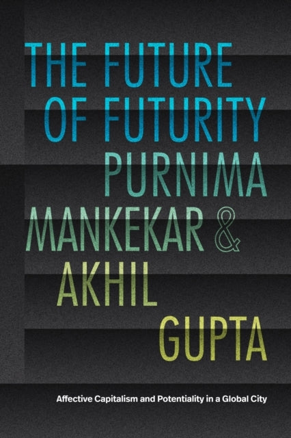 The Future Of Futurity Affective Capitalism And Potentiality