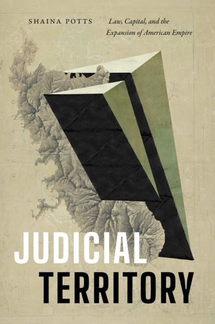 Judicial Territorylaw Capital and the Expansion of America