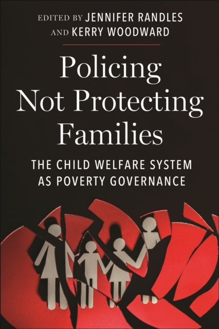 Policing Not Protecting Families The Child Welfare System As