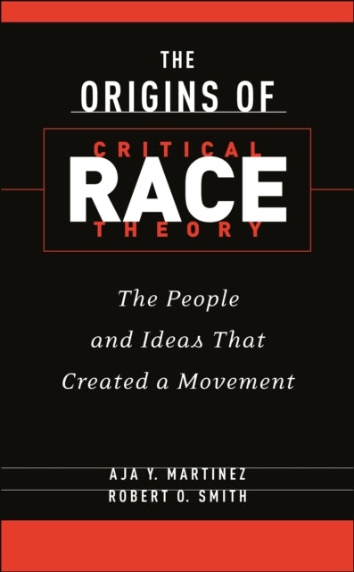 The Origins Of Critical Race Theory The People And Ideas Tha