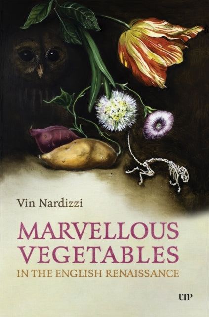 Marvellous Vegetables In The English Renaissance