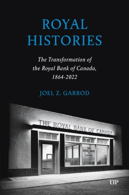 Royal Histories The Transformation Of The Royal Bank Of Cana