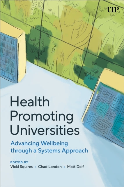Health Promoting Universities Advancing Well-Being Through A
