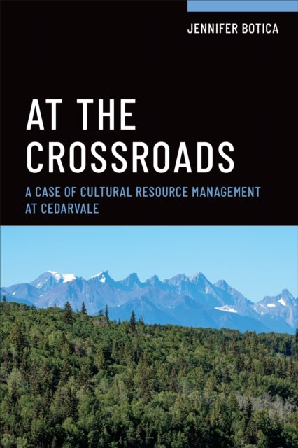 At The Crossroads A Case Of Cultural Resource Management At