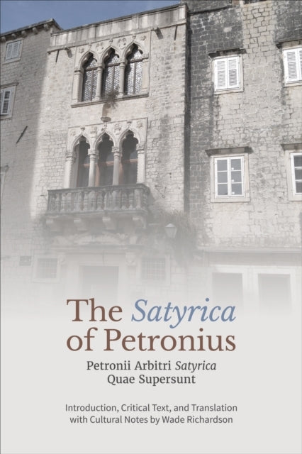 THE ‘SATYRICA' OF PETRONIUS PETRONII ARBITRI ‘SATYRICA' QUAE