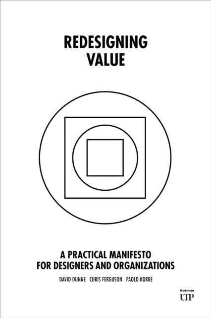 Redesigning Value A Practical Manifesto For Designers And Or
