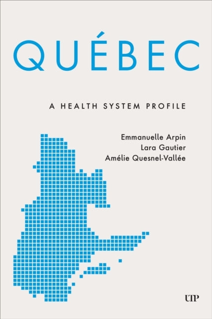 QUEBEC A HEALTH SYSTEM PROFILE