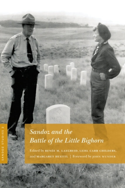 Sandoz Studies, Volume 2 Sandoz and The Battle of The Little Bighorn