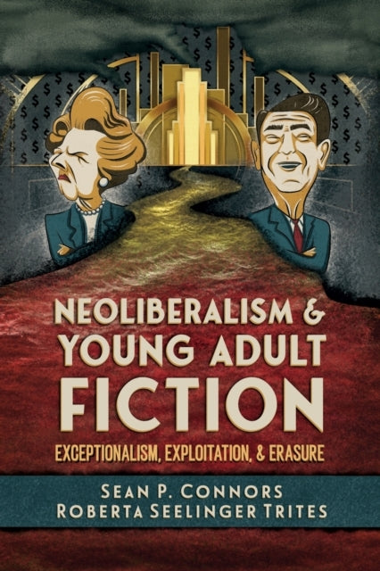 Neoliberalism And Young Adult Fiction Exceptionalism, Exploi