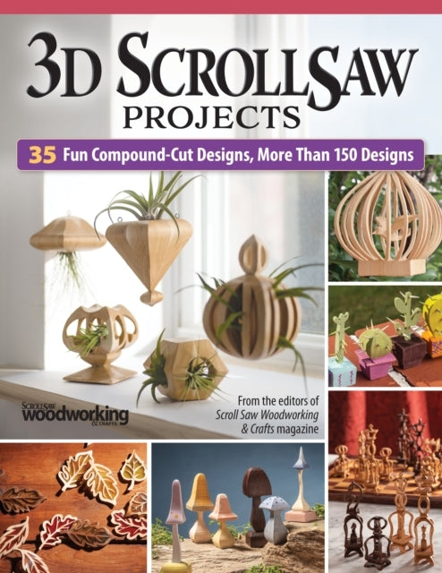 3d Scroll Saw Projects35 Fun Compound-cut Projects More Tha