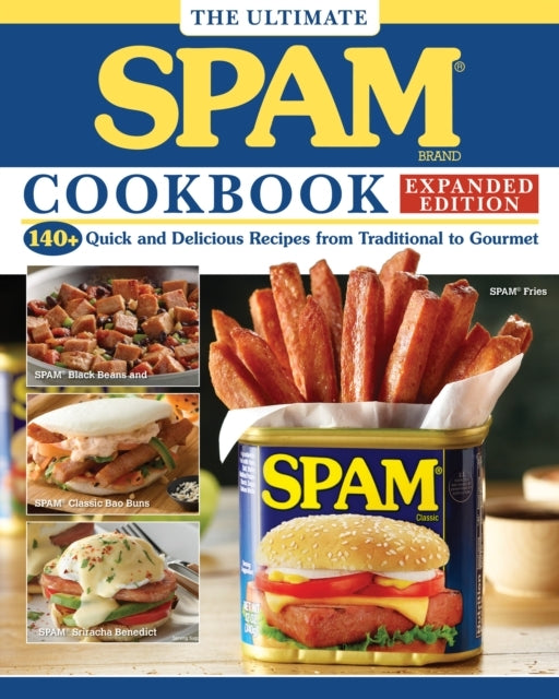 The Ultimate Spam Cookbook Expanded Edition 140+ Quick And D