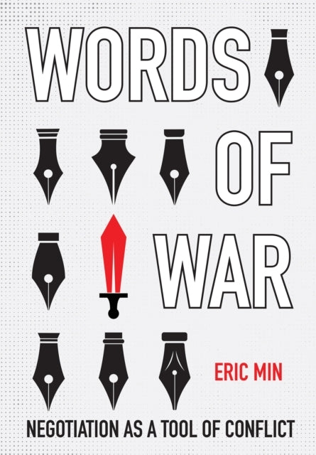 WORDS OF WAR NEGOTIATION AS A TOOL OF CONFLICT