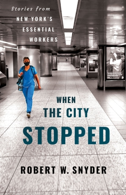 When The City Stopped Stories From New York'S Essential Work