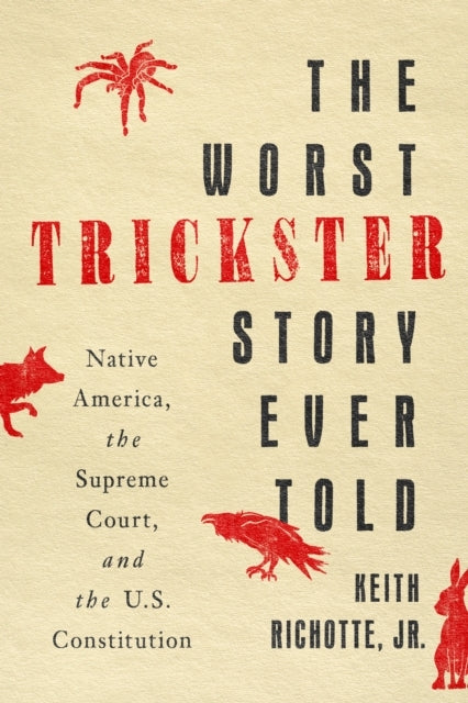 THE WORST TRICKSTER STORY EVER TOLD NATIVE AMERICA, THE SUPR