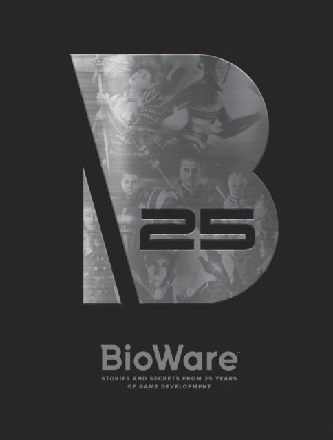 Bioware: Stories and Secrets From 25 Years of Game Developme
