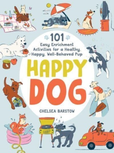 Happy Dog101 Easy Enrichment Activities for a Healthy Happy