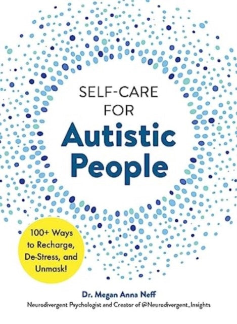 Self-care for Autistic People+ Ways to Recharge De-stres