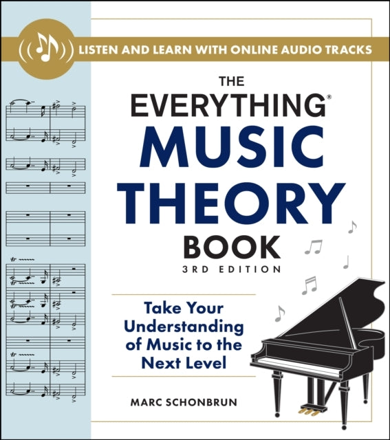 THE EVERYTHING MUSIC THEORY BOOK, 3RD EDITION TAKE YOUR UNDE