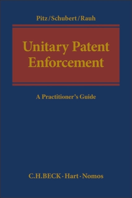UNITARY PATENT ENFORCEMENT A PRACTITIONER’S GUIDE
