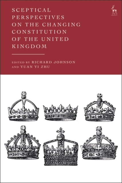 Sceptical Perspectives On The Changing Constitution of The United Kingdom