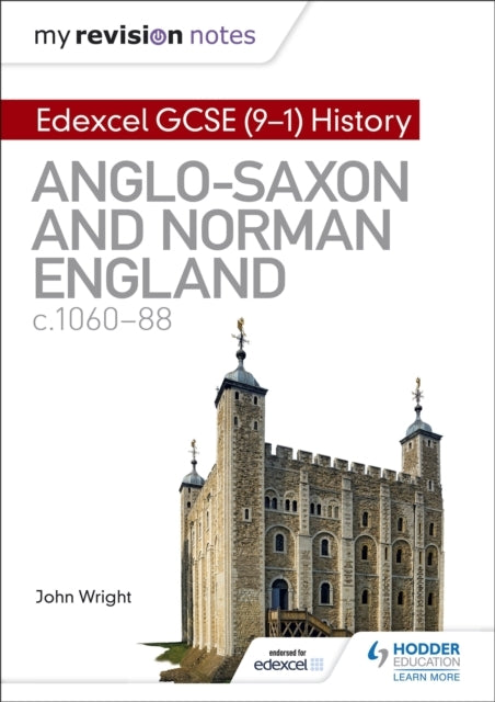 My Revision Notes: Edexcel Gcse 9-1 History: Anglo-Saxon and Norman England, C1060-88
