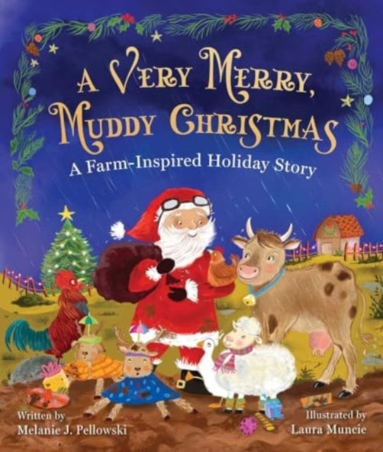 A Very Merry, Muddy Christmas A Farm-Inspired Holiday Story