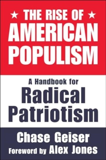 The Rise of American Populism A Handbook For Radical Patriotism