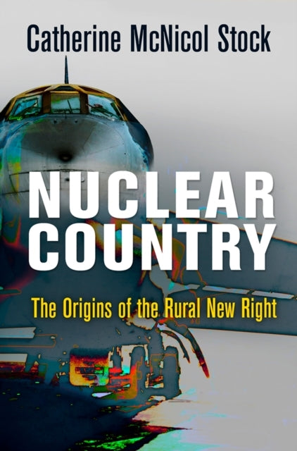 Nuclear Country The Origins Of The Rural New Right