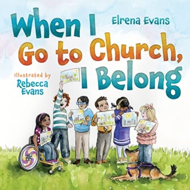 When I Go To Church, I Belong Finding My Place In God'S Family As A Child With Special Needs