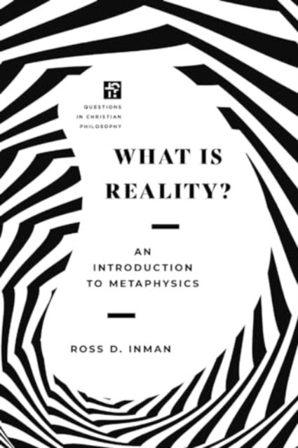 What Is Reality? An Introduction To Metaphysics