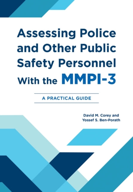 Assessing Police and Other Public Safety Personnel With The Mmpi-3 A Practical Guide