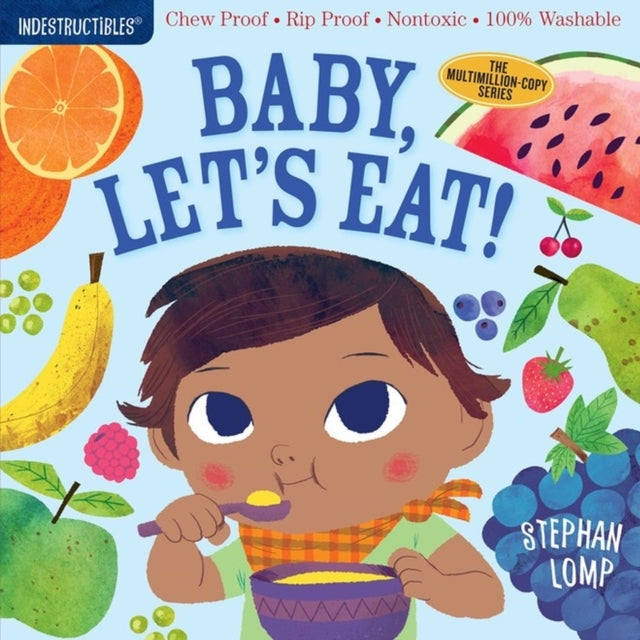 INDESTRUCTIBLES: BABY, LET'S EAT! CHEW PROOF · RIP PROOF · N