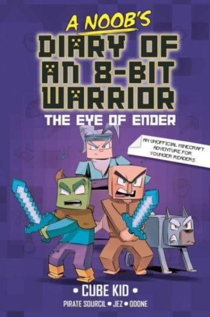A Noob's Diary of An 8-Bit Warrior The Eye of Ender