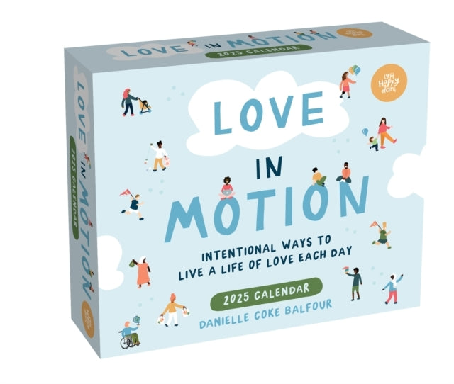 Love In Motion 2025 Day-To-Day Calendar Intentional Ways To Live A Life of Love Each Day