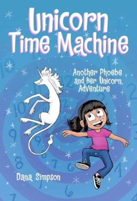 Unicorn Time Machine Another Phoebe and Her Unicorn Adventure