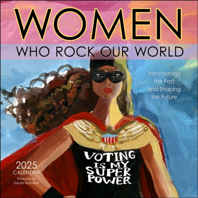 Women Who Rock Our World 2025 Wall Calendar Voting Is My Superpower